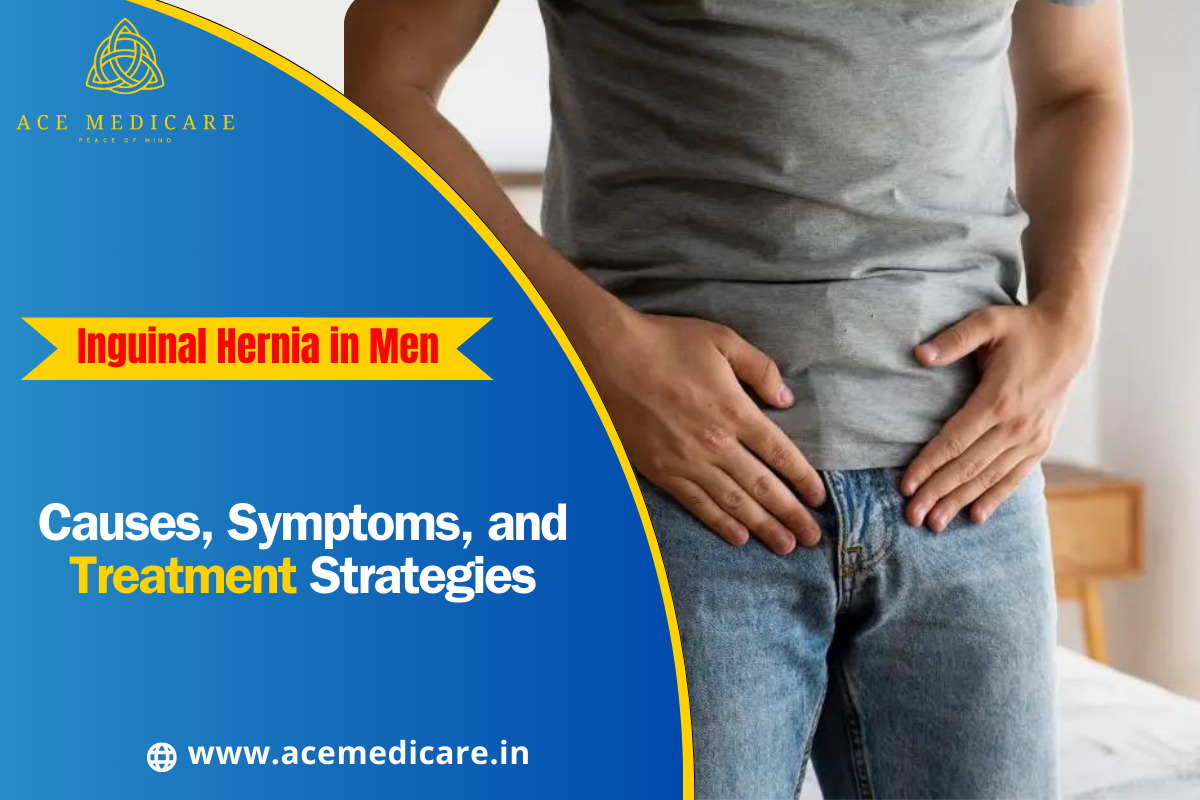 Inguinal Hernia in Men: Causes, Symptoms, and Treatment Strategies